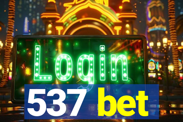 537 bet